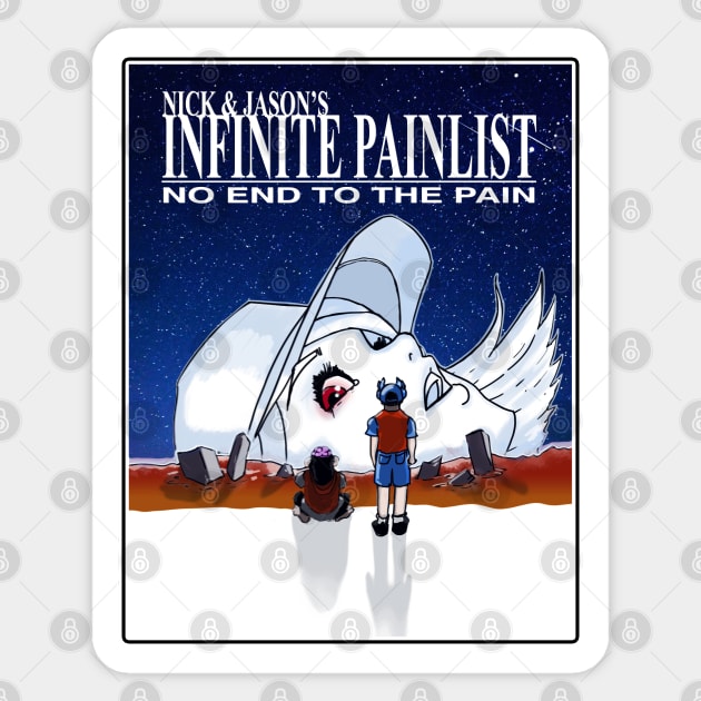 Nick and Jason's Infinite Painlist No end to the Pain Sticker by GodsBurden